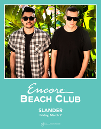 SLANDER at Encore Beach Club  on Fri 3/9