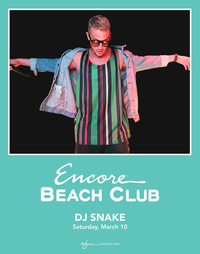 DJ SNAKE at Encore Beach Club  on Sat 3/10