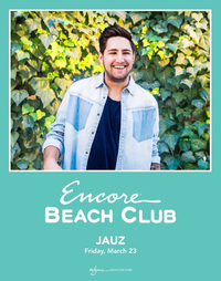 JAUZ at Encore Beach Club  on Fri 3/23