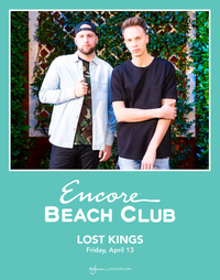 LOST KINGS at Encore Beach Club  on Fri 4/13