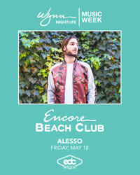 ALESSO at Encore Beach Club  on Fri 5/18