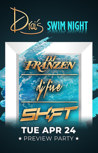 DJ FRANZEN DJ FIVE DJ SHIFT at Drai's Nightclub on Tue 4/24