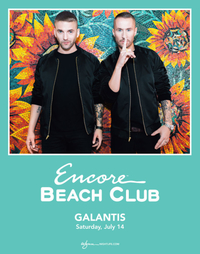 GALANTIS at Encore Beach Club  on Sat 7/14