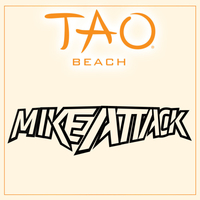 MIKE ATTACK at TAO Beach on Thu 6/7