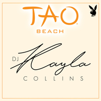 PLAYBOY FRIDAYS  DJ KAYLA COLLINS at TAO Beach on Fri 7/20