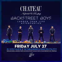 Backstreet Boys - Larger Than Life Official Afterparty at Chateau Nightclub on Fri 7/27