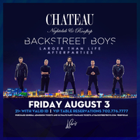 Backstreet Boys - Larger Than Life Official Afterparty at Chateau Nightclub on Fri 8/3