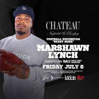 Chateau Fridays Hosted by Marshawn Lynch at Chateau Nightclub on Fri 7/6
