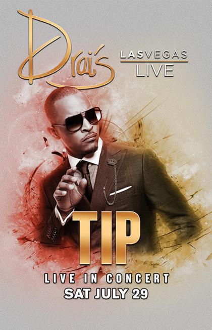 TIP at Drai's Nightclub on Saturday, July 29 | Galavantier