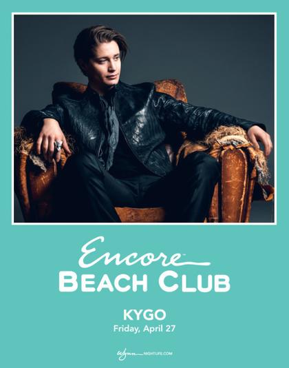 KYGO at Encore Beach Club on Friday, April 27 | Galavantier