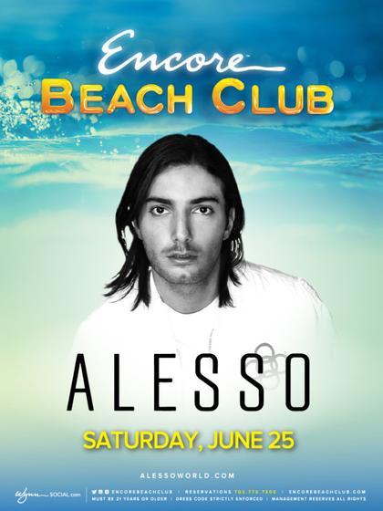 Alesso at Encore Beach Club on Saturday, June 25 | Galavantier